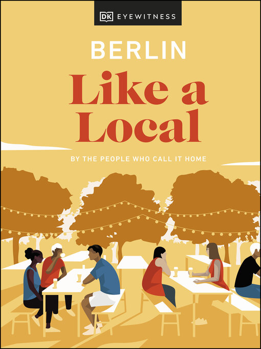 Title details for Berlin Like a Local by DK Eyewitness - Available
